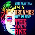 You May Say I'm A Dreamer - Everyone Welcome